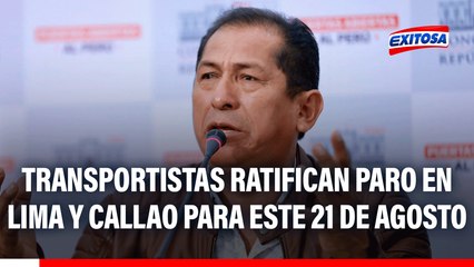 Transportistas ratifican paro en Lima y Callao para este 21 de agosto ante extorsiones: "Nos vemos obligados a salir a las calles"