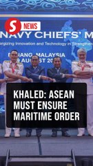 Asean must unite against rising maritime threats, says Khaled