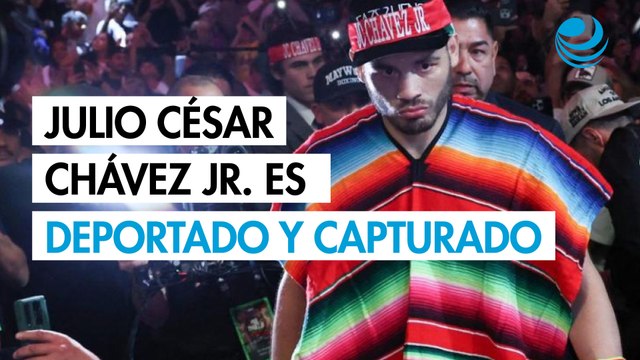 Julio César Chávez Jr. es deportado desde Estados Unidos a México