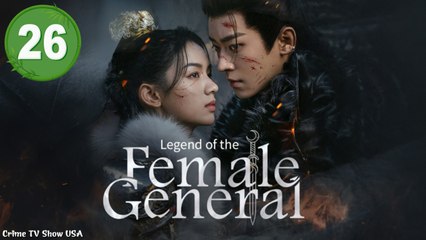 Legend Of The Female General – Episode 26
