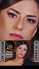 Son Sigaram - Aylin Demir ✩ Ritim Karaoke - Rhythm Karaoke (Ankara Osman Karakaya)