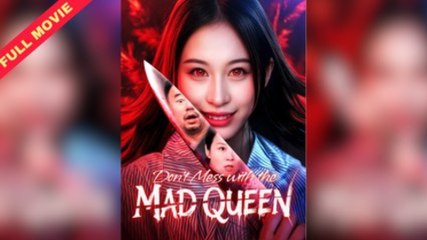 Don’t Mess With The Mad Queen – FULL HD MOVIE [Eng Sub]