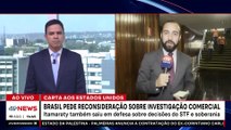 Brasil pede reconsideração sobre investigação comercial dos EUA | TEMPO REAL