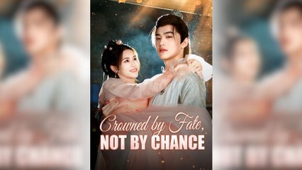 Crowned By Fate, Not By Chance (2025) - FULL HD [Eng Sub]