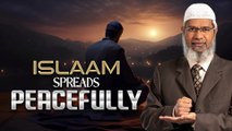 Islam Spreads Peacefully - Dr Zakir Naik