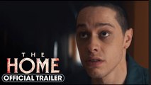 The Home | Official Trailer - Pete Davidson, John Glover, Bruce Altman