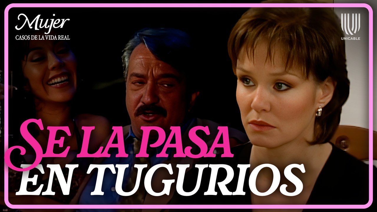 Mujer, casos de la vida real 1/3: Fernando pasa todas las noches con mujeres de la vida galante | Venganza