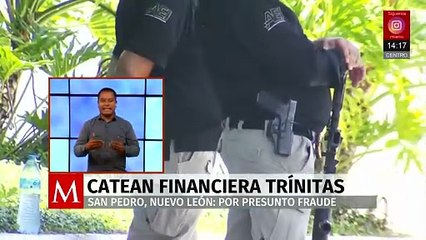 Autoridades de Nuevo León catea financiera Trínitas por presunto fraude