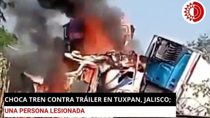 Choca tren contra tráiler en Tuxpan, Jalisco; una persona lesionada