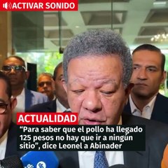 'Para saber que el pollo ha subido no hay que ir tan lejos', dice Leonel al rechazar oferta de Abinader