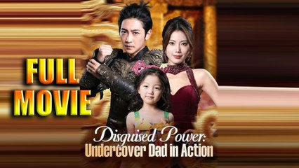 Disguised Power Undercover Dad in Action Full Movie