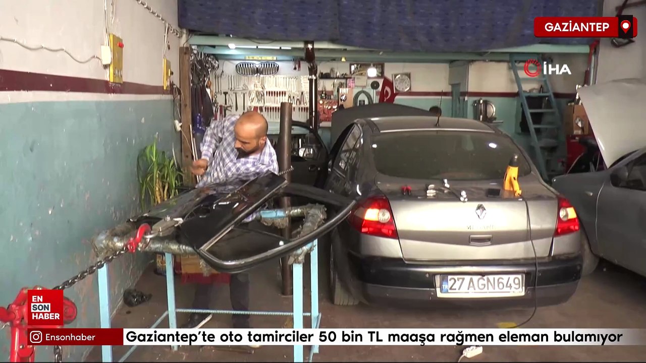 Gaziantep’te oto tamirciler 50 bin TL maaşa rağmen eleman bulamıyor