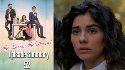 She Loves, She Doesn't - Episode 52 Summary
