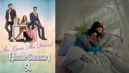 She Loves, She Doesn't - Episode 54 Summary