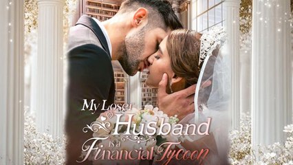 My Loser Husband Is A Financial Tycoon