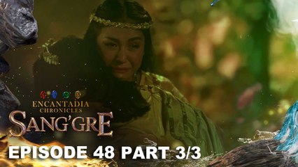 Sang'gre: Terra at Danaya, magkikita na! (Episode 48- Part 3/3) | Encantadia Chronicles