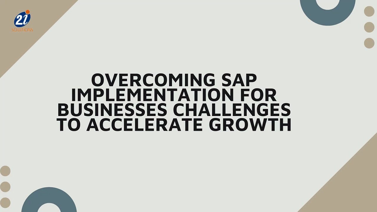 Overcoming SAP Implementation for Businesses Challenges to Accelerate Growth