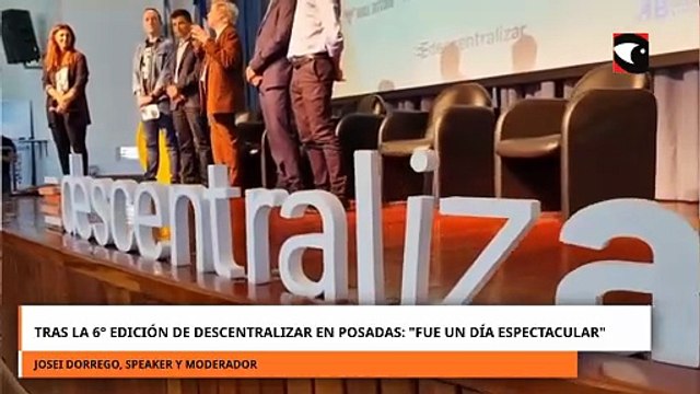 Tras la 6° edición de DescentralizAR en Posadas: Fue un día espectacular