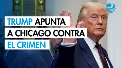 Trump señala a Chicago como próximo objetivo de su plan contra el crimen
