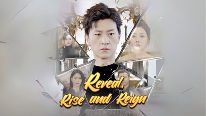 Reveal, Rise And Reign