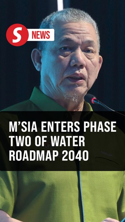 Fadillah: M'sia to enter second phase of Water Sector Transformation Roadmap 2040 under 13MP