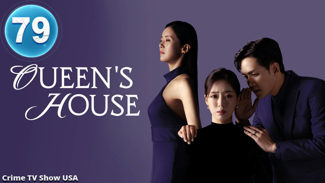 Queen’s House Episode 79 | Engsub