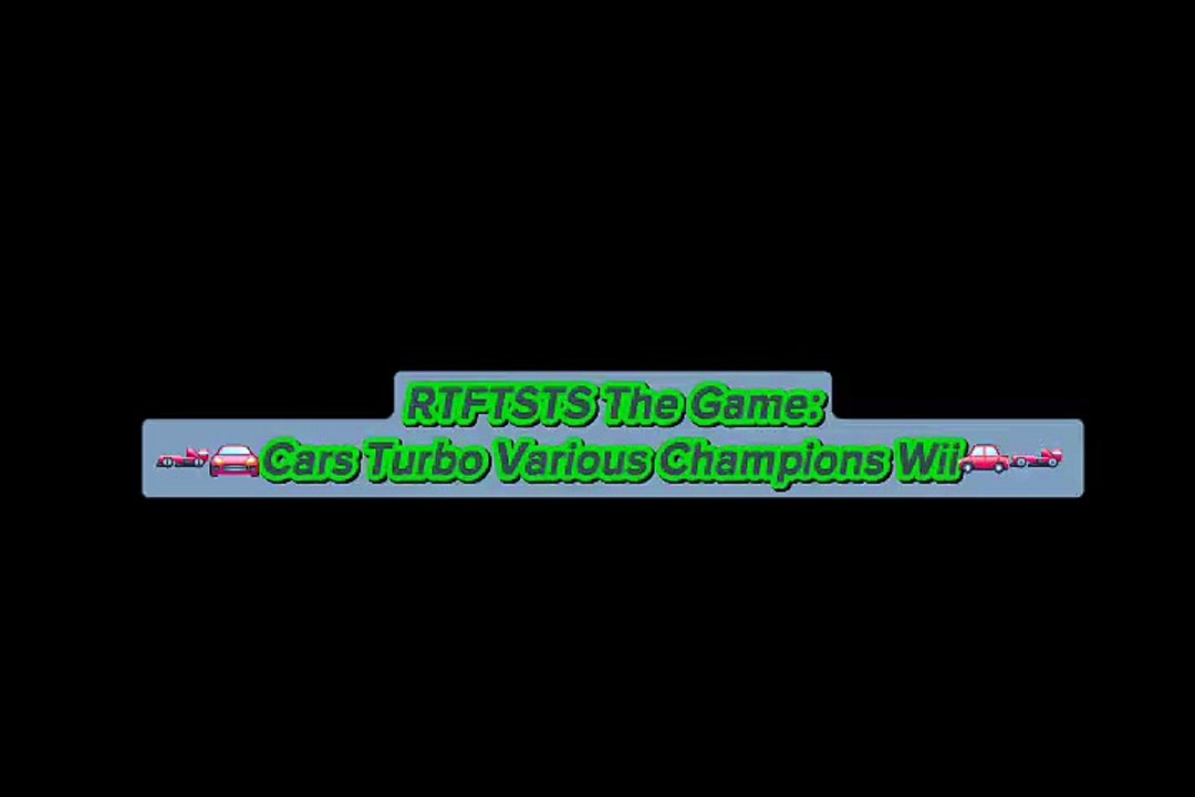 RTFTSTS The Game Cars Turbos Various Champions Mus