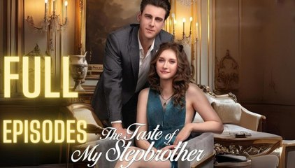 The Taste of My Stepbrother' Short Drama