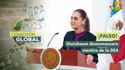 Presidenta Sheinbaum desmiente acuerdo con la DEA