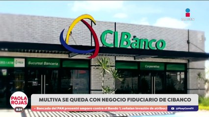 Banco Multiva cerca de adquirir el negocio fiduciario de CIBanco | DPC con Paola Rojas