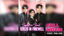 Signed In Secret, Sealed In Farewell Full Movie