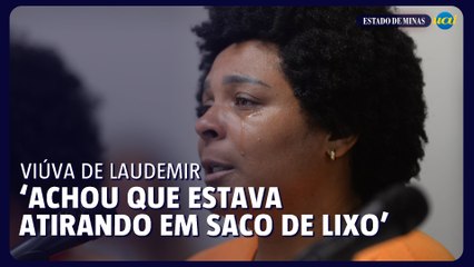 Viúva de Laudemir sobre Renê: ‘Achou que estava atirando em saco de lixo’