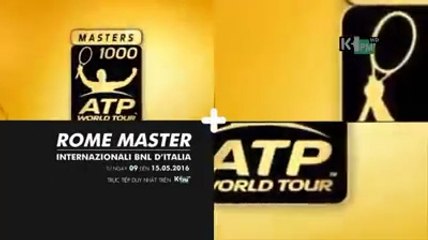 ATP Masters 1000 - Internationali BNL D'italia 2016 | Trailer trên K+PM HD