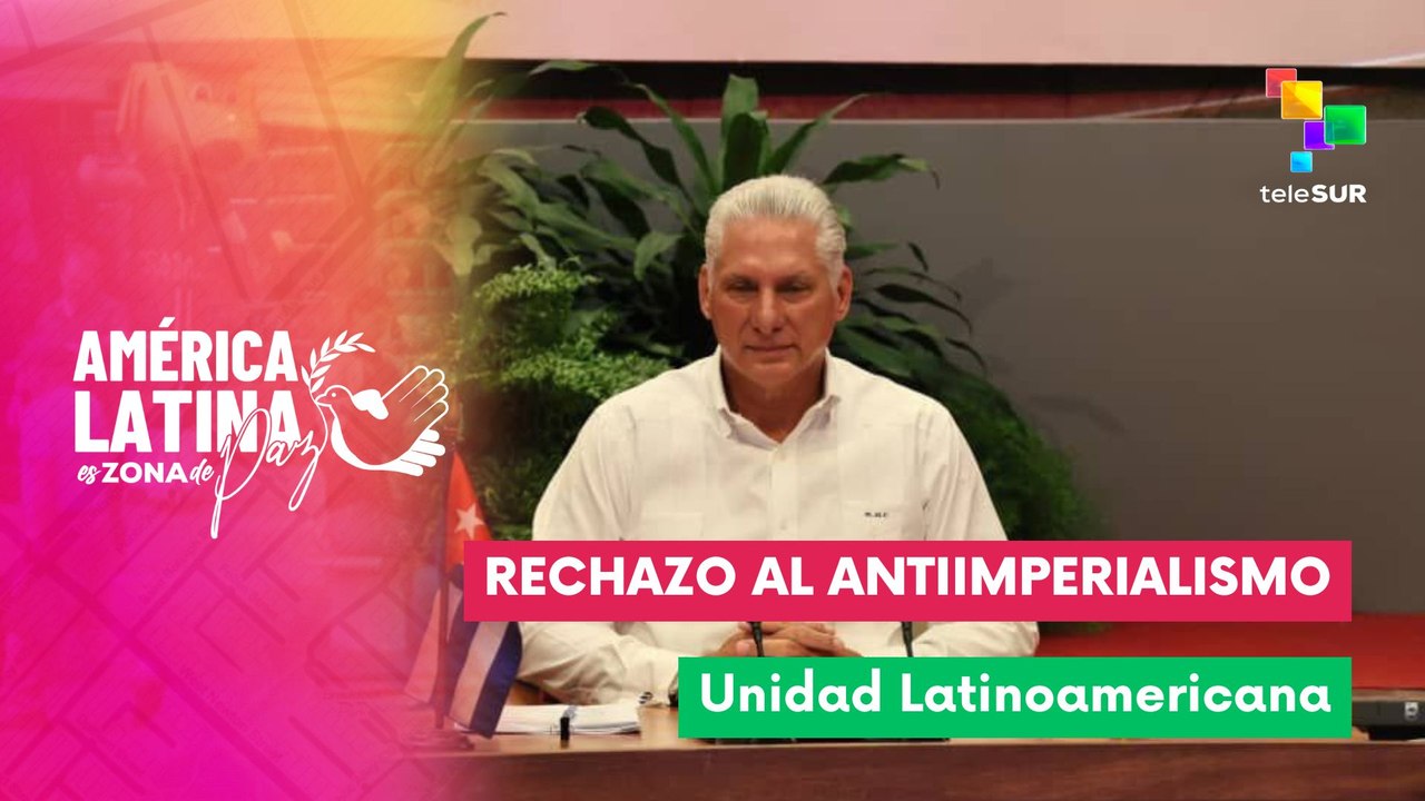 Pdte. Miguel Díaz-Canel rechaza sanciones de EE.UU. contra el Pdte. Nicolás Maduro