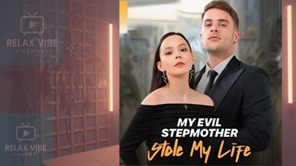 MY EVIL STEPMOTHER STOLE MY LIFE- Drama FULL MOVIES ENGLISH SUB