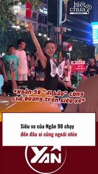 SIÊU XE của NGÂN 98 chạy đến đâu ai cũng ngoái nhìn