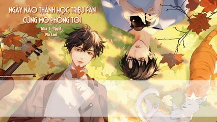 [Vietsub] Tập 4 - Ngày Nào Thánh Học Triệu Fan Cũng Mô Phỏng Tôi | KTT Đam Mỹ Vườn Trường - Mùa 1