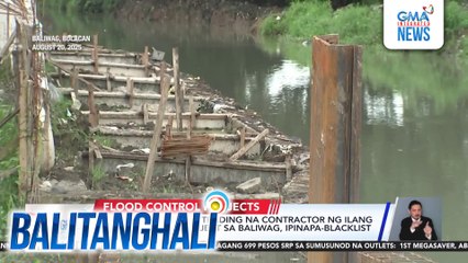 SYMS Construction Trading na contractor ng ilang flood control project sa Baliwag, ipinapa-blacklist ni PBBM | Balitanghali