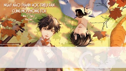 [Vietsub] Tập 7 - Ngày Nào Thánh Học Triệu Fan Cũng Mô Phỏng Tôi | KTT Đam Mỹ Vườn Trường - Mùa 1