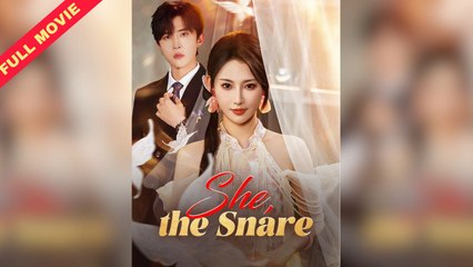 She, the Snare | CHINESE DRAMA