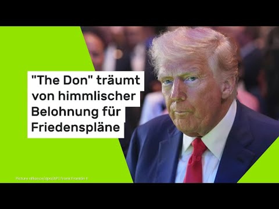 'The Don' träumt von himmlischer Belohnung für Friedenspläne
