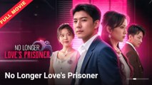 No Longer Love's Prisoner (2025) - FULL [Eng Sub]