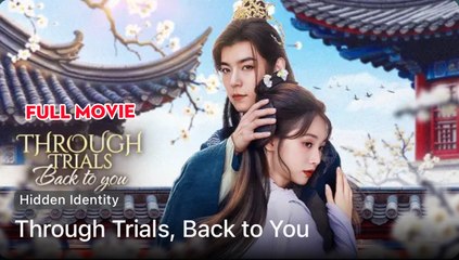 Through Trails, Back To You - Full Movie