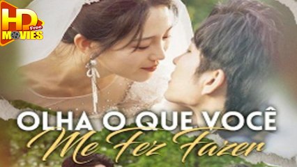 Olha o Que Você Me Fez Fazer Filme Completo