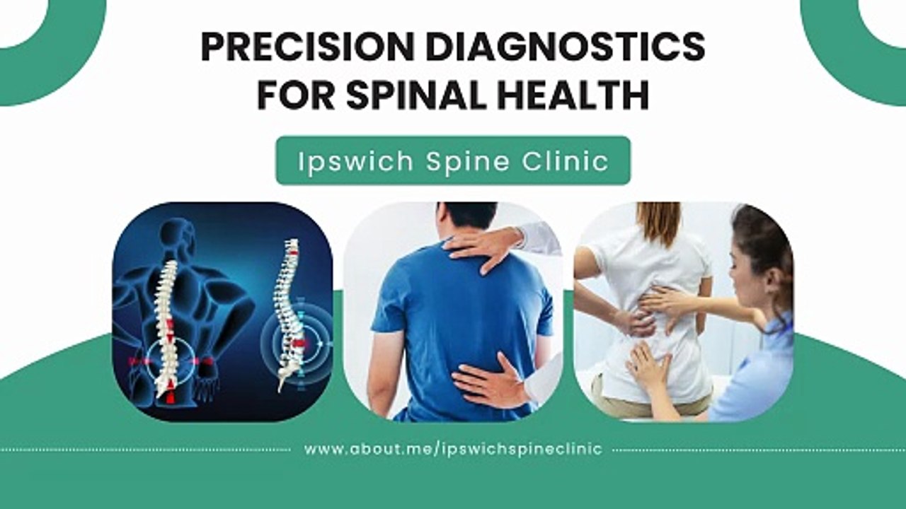 How Ipswich Spine Clinic Enhances Spinal Health with Precision Diagnostics