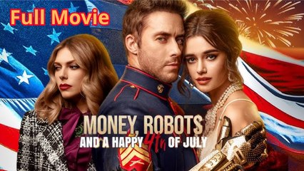 Money Robots And A Happy 4Th Of July Drama - Full Movie
