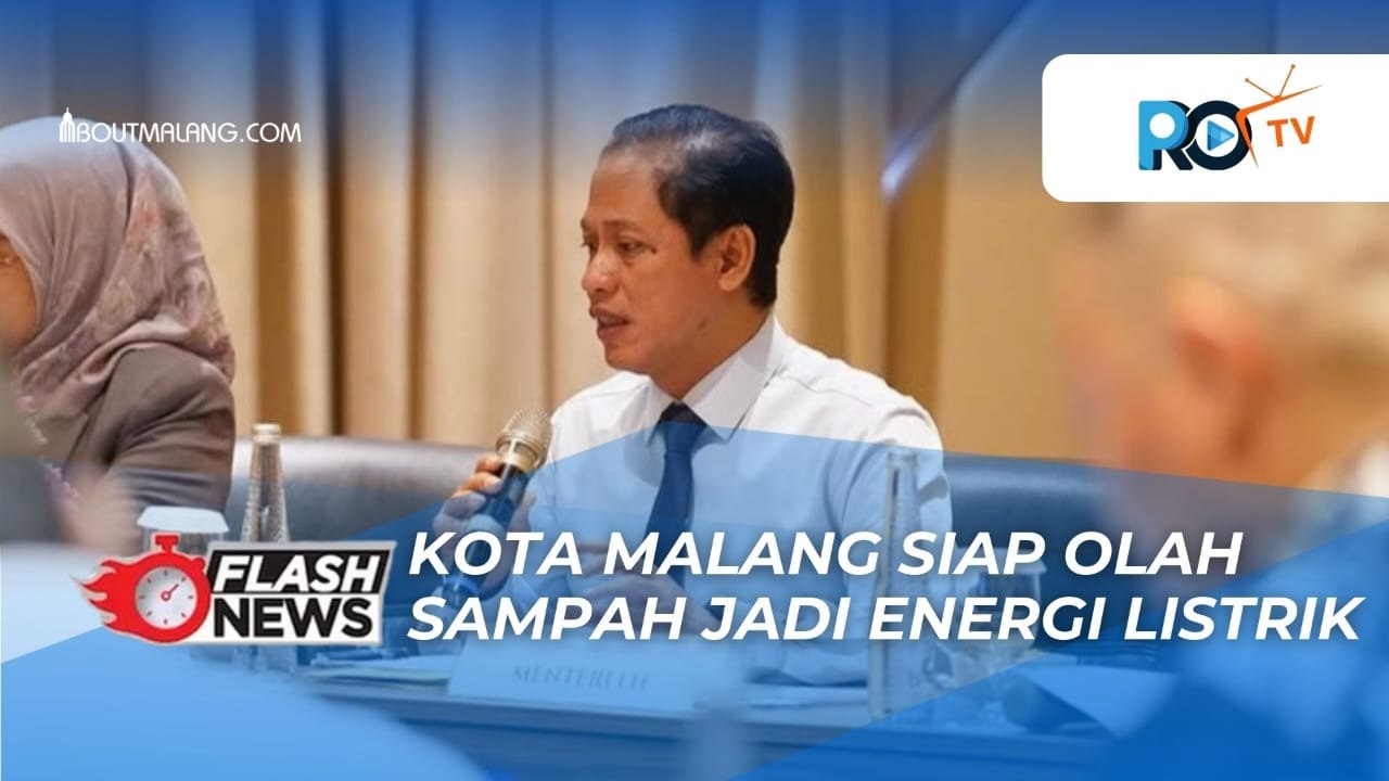 KOTA MALANG DISEBUT PALING SIAP OLAH SAMPAH JADI ENERGI LISTRIK: SEMUA ANGGARAN DARI PUSAT
