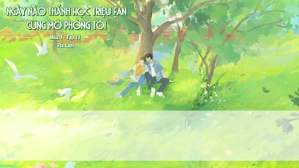 [Vietsub] Tập 11 - Ngày Nào Thánh Học Triệu Fan Cũng Mô Phỏng Tôi | KTT Đam Mỹ Vườn Trường - Mùa 1