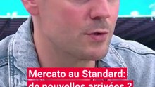 Mercato au Standard de Liège: vers de nouvelles arrivées ?