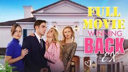 Winning Back The Ex (2025) - FULL [Eng Sub]